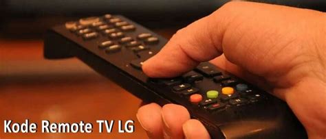 Daftar Kode Remote TV LG Semua Tipe Lengkap 2022 .